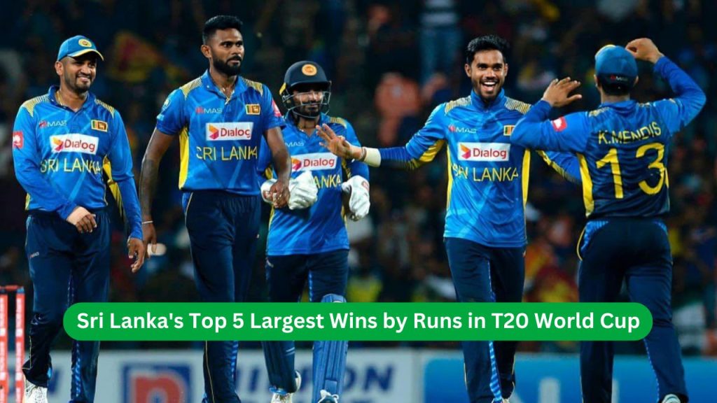 Sri Lanka's Top 5 Largest Wins by Runs in T20 World Cup