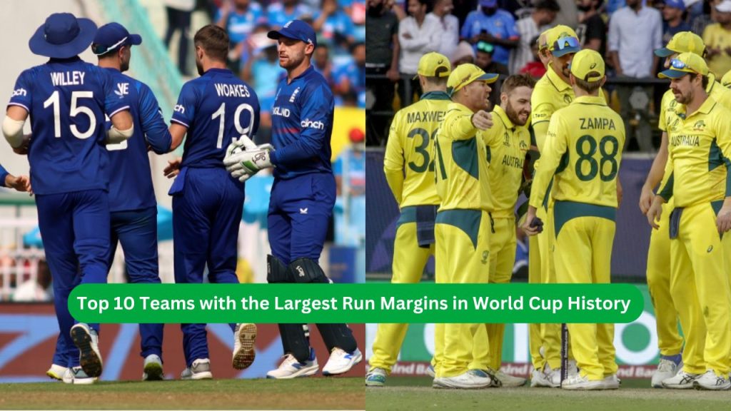 Top 10 Teams with the Largest Run Margins in World Cup History