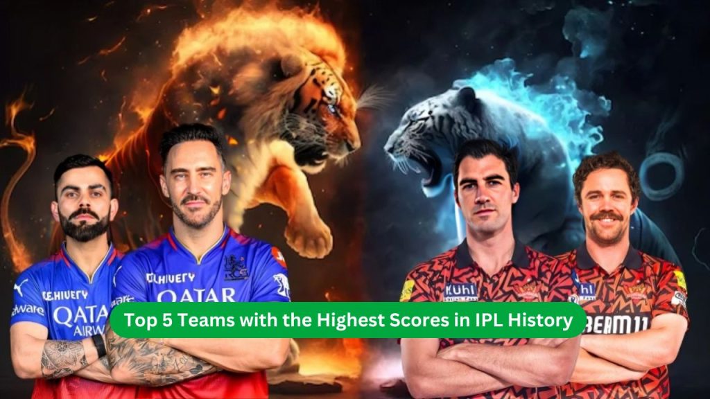 Top 5 Teams with the Highest Scores in IPL History