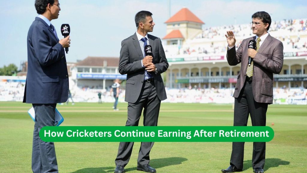 How Cricketers Continue Earning After Retirement