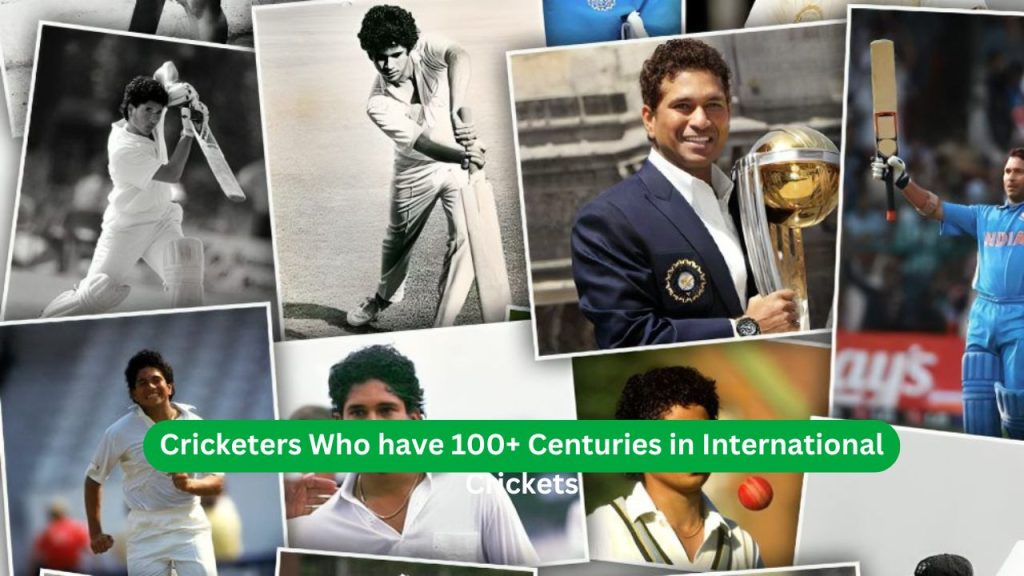 Cricketers Who have 100+ Centuries in International Crickets