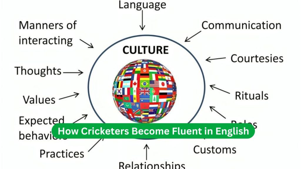 How Cricketers Become Fluent in English