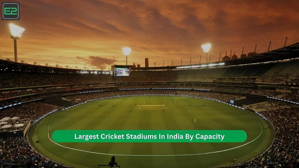 Largest Cricket Stadiums In India By Capacity