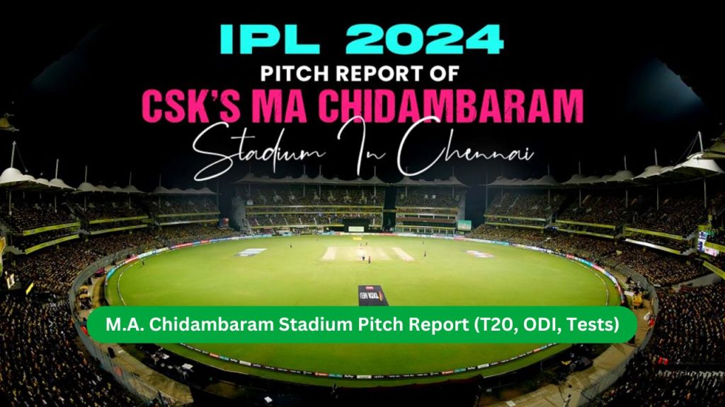 M.A. Chidambaram Stadium Pitch Report (T20, ODI, Tests)