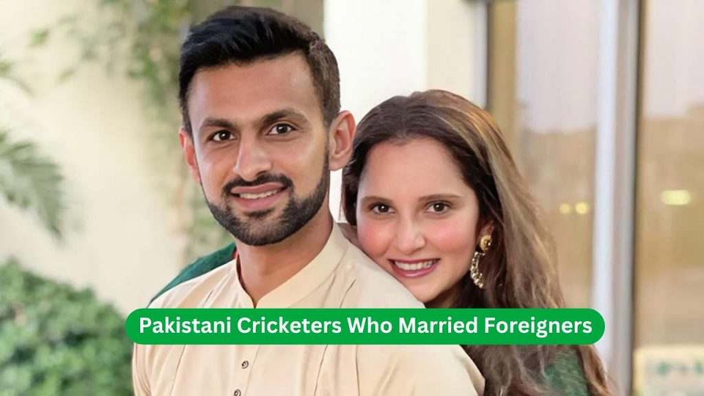 Pakistani Cricketers Who Married Foreigners