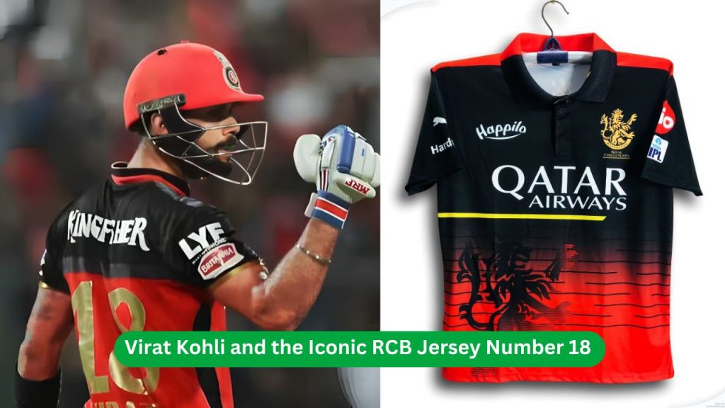 Virat Kohli and the Iconic RCB Jersey Number 18