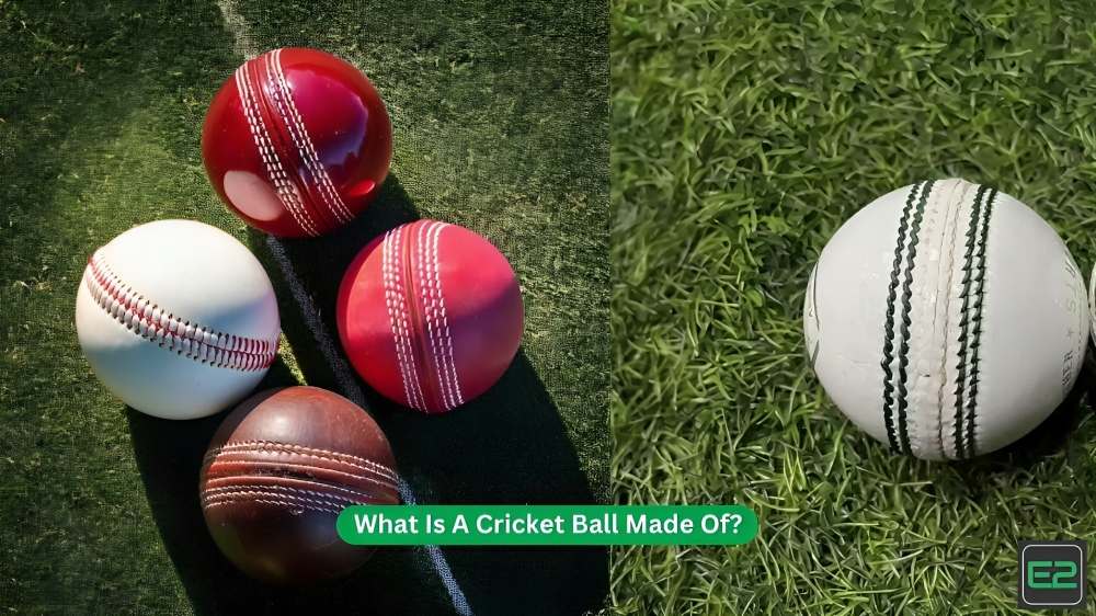 What Is A Cricket Ball Made Of?