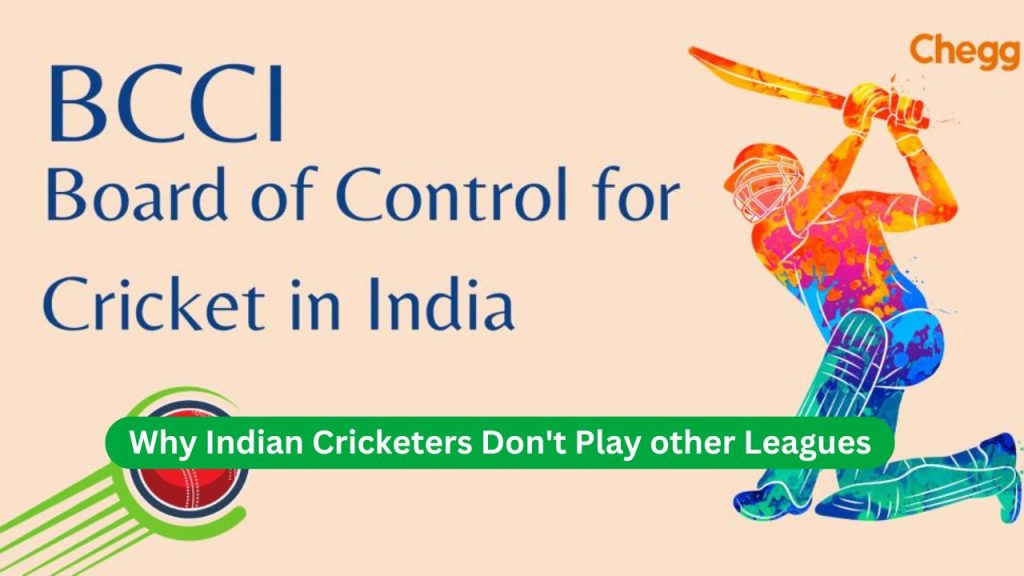 Why Indian Cricketers Don't Play other Leagues