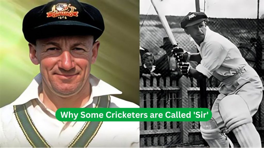 Why Some Cricketers are Called 'Sir'