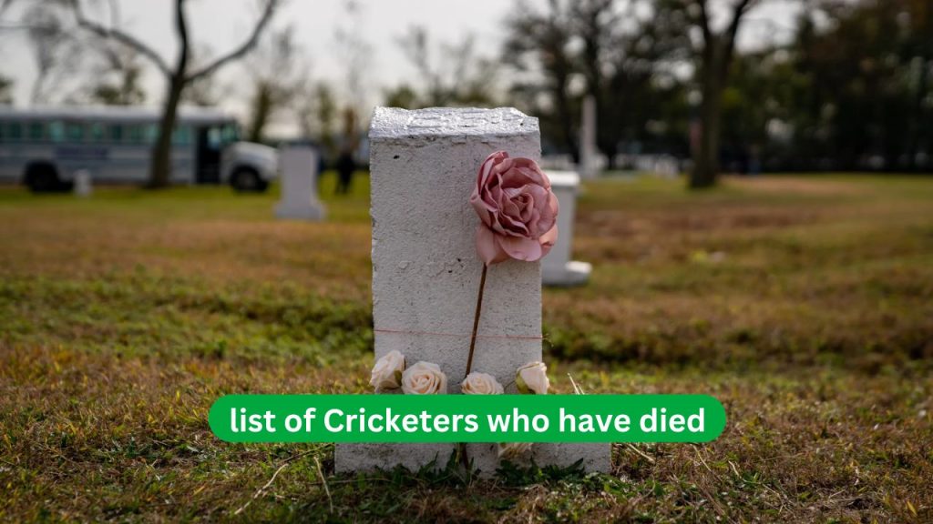 list of Cricketers who have died