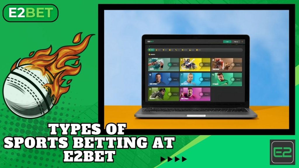 Types of sports betting at e2bet